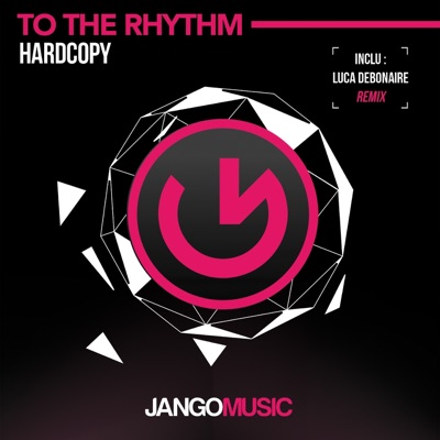 To the Rhythm (Luca Debonaire Club Mix) - Single