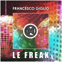 Le Freak (Ensaime Remix) - Single - Francesco Giglio