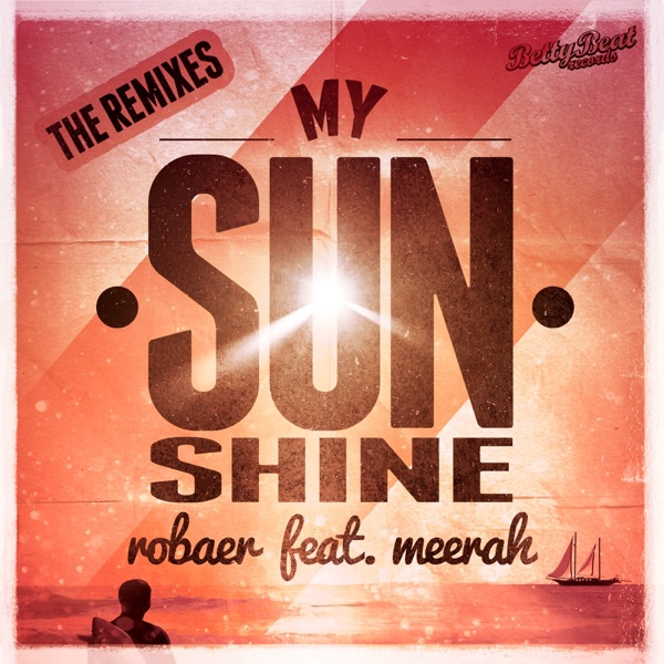 My Sunshine (The Remixes) [feat. MeeRah] - Single