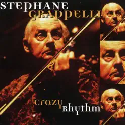 Crazy Rhythm - Stéphane Grappelli Crazy Rhythm - Stéphane Grappelli