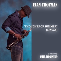 Thoughts of Summer (feat. Will Downing) - Elan Trotman