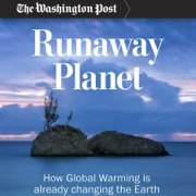 Runaway Planet: How Global Warming is Already Changing the Earth (Unabridged) - The Washington Post
