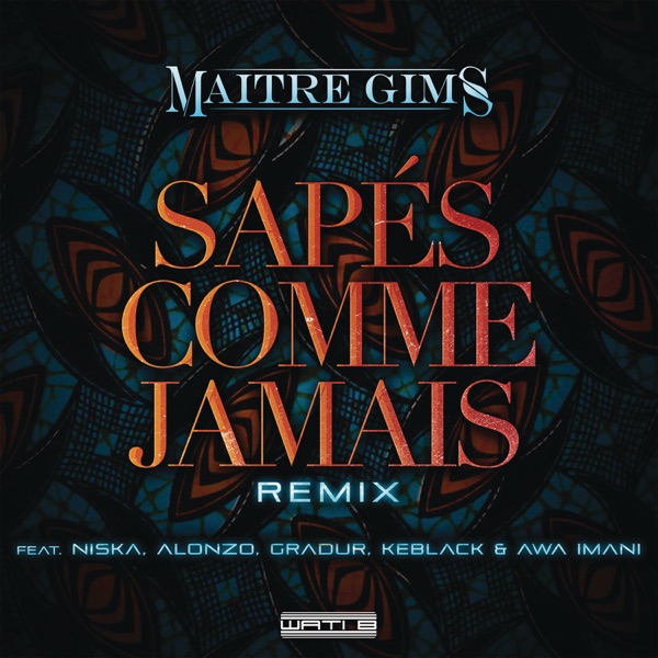 Sapés comme jamais (Remix) [feat. Alonzo, Gradur, KeBlack & Awa Imani] - Single - GIMS