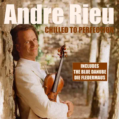 Chilled To Perfection - André Rieu