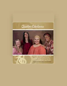 Quatro Cântaros을(를) 듣고, 뮤직 비디오를 보고, 약력을 읽고, 투어 일정 등을 확인하세요!