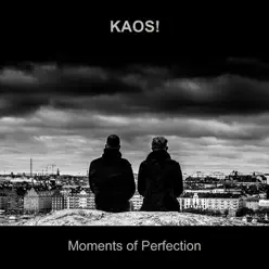 Moments of Perfection - EP - Kaos Moments of Perfection - EP - Kaos