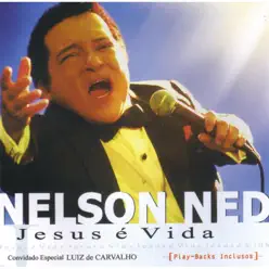 Jesus É Vida - Nelson Ned
