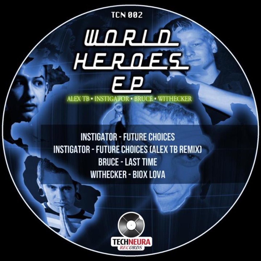 Обложка альбома «World Heroes - EP» — Instigator, Withecker, Bruce & Alex TB