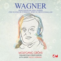Wagner: Der fliegende Holländer (The Flying Dutchman), WWV 63: Senta's Ballad [Remastered] - Single - Philharmonia Forum Europa, Jutta Seifert & Wolfgang Gröhs