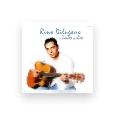 Listen to Rino Dilugano, watch music videos, read bio, see tour dates & more!