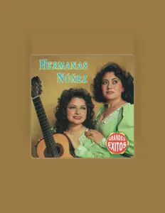 收听 Las Hermanas Nuñez、观看音乐视频、阅读小传、查看巡演日期等 ！
