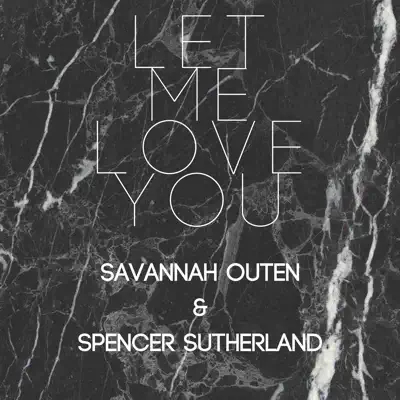 Let Me Love You - Single - Savannah Outen