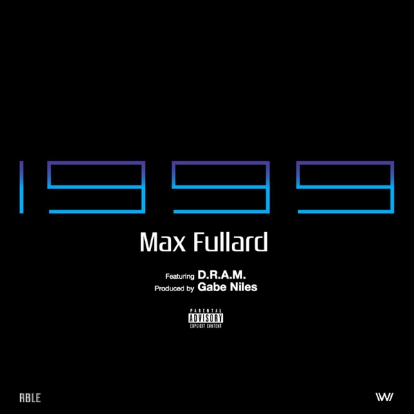 1999 (feat. DRAM) - Single - Max Fullard