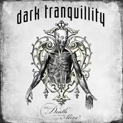 Where Death Is Most Alive (Live) - Dark Tranquillity