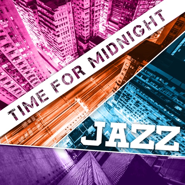 Time for Midnight Jazz: Chilled Dinner Party Classics, Good Mood, Instrumental Songs to Easy Listening, Late Night Smooth Jazz