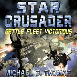 Star Crusader: Battle Fleet Victorious (Unabridged)