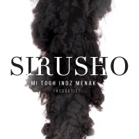 Mi Togh Indz Menak (Acoustic) - Single - Sirusho