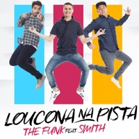 Loucona na Pista (feat. Smith) - Single - The Funk