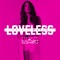 Loveless (feat. IAMSU!) - Anjali World lyrics