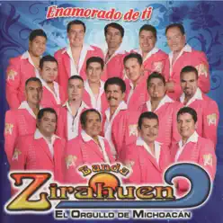 Enamorado de Tí - Banda Zirahuen