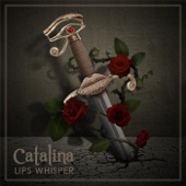 Catalina - Lips Whisper