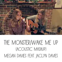 The Monster, Wake Me Up (Acoustic Mashup) — Megan Davies