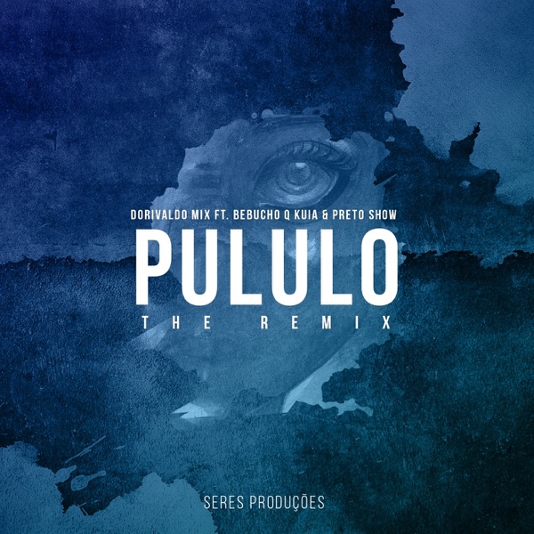 Pululo the Remix (feat. Bebucho Q Kuia & Preto Show) - Single