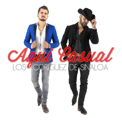 Aquí Casual - Single - Los Rodriguez De Sinaloa