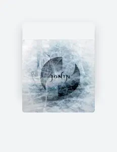 收听 Jonin、观看音乐视频、阅读小传、查看巡演日期等 ！