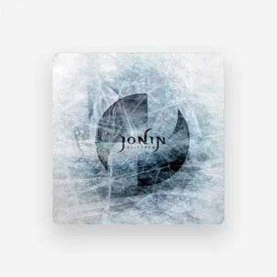 Listen to Jonin, watch music videos, read bio, see tour dates & more!