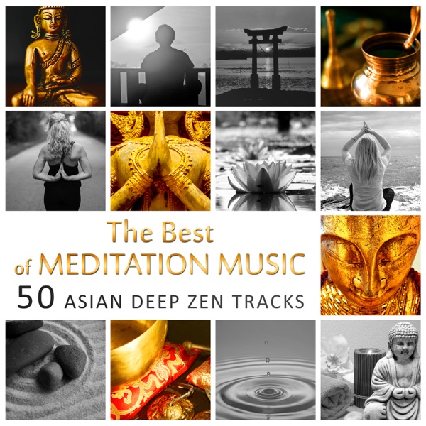 The Best of Meditation Music: 50 Asian Deep Zen Tracks for Stress Management, Yoga, Sleep & Study, Healing Therapy Natural Sounds (Tibetan Bowls, Bells, Oriental Flute & Water)