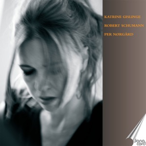 Katrine Gislinge/Robert Schumann/Per Nørgård