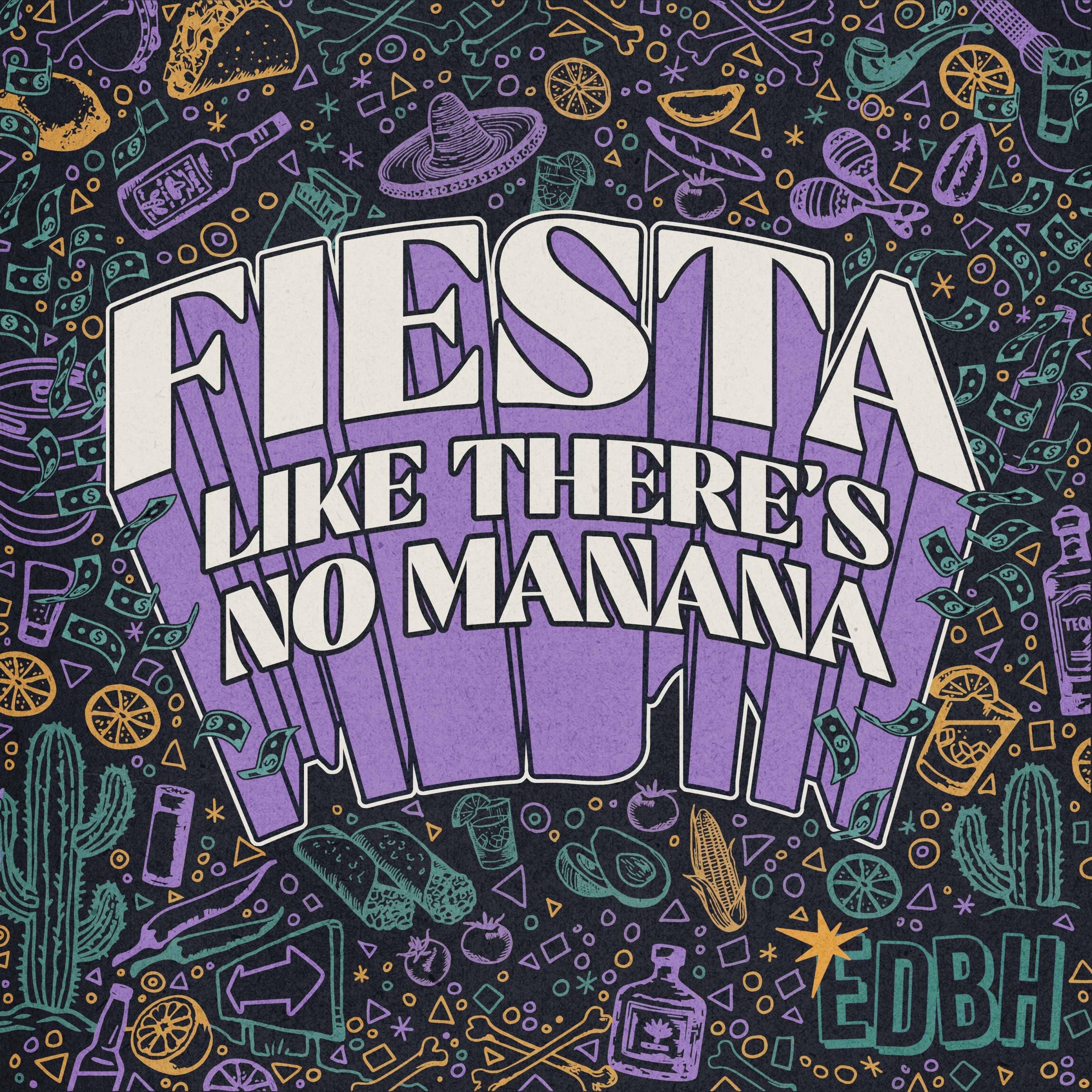 Fiesta Like There's No Mañana - Single