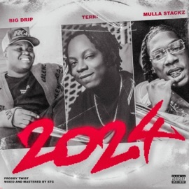 2024 (feat. Terri & Mulla Stackz) Big Drip