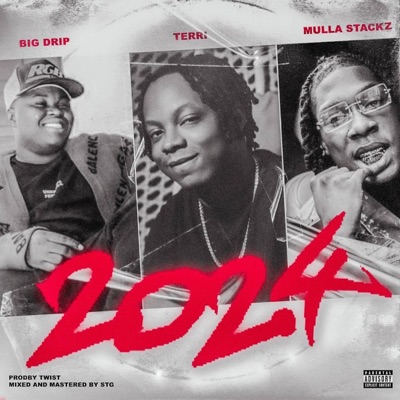 2024 (feat. Terri & Mulla Stackz) - Single