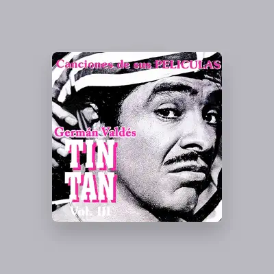 Listen to Germán Valdés "Tin Tan", watch music videos, read bio, see tour dates & more!