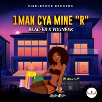1 Man Cya Mine R - Single - Blacker & YouNeek