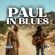 The Apostle Paul In Blues, Vol. 1 - RIVERS AND REVIVAL