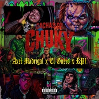 Cachas De Chuky - Single - Axel Madrigal, RP1 & El guero mv