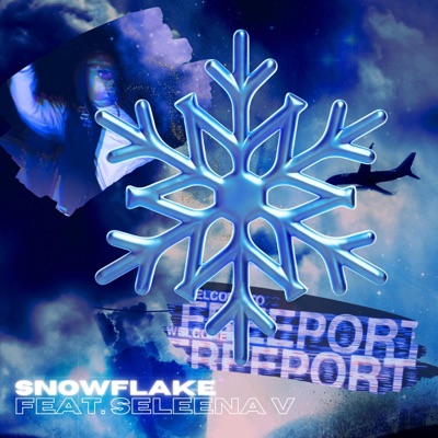 SNOWFLAKE (feat. Seleena V) - Single