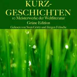 Kurzgeschichten: Zehn Meisterwerke der Weltliteratur