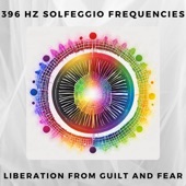 396 Hz Solfeggio Frequencies Liberation from Guilt and Fear artwork