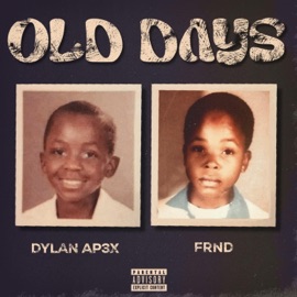 Old Days (feat. FRND) Dylan Ap3x