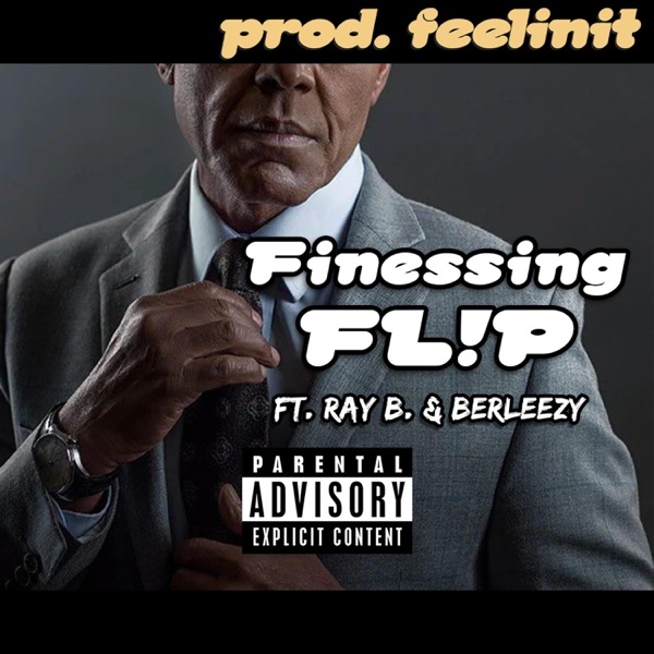 Finessing FL!P (feat. Ray B & Berleezy)
