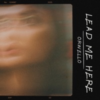 Lead Me Here - Single - Orwello