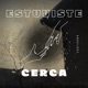 Estuviste Cerca feat Angelody Single