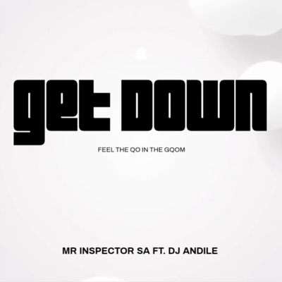 Get Down (feat. DJ Andile) - Single