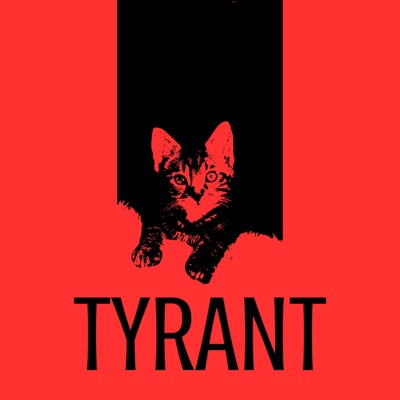 *TYRANT*
