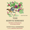Robin Wall Kimmerer - The Serviceberry (Unabridged) artwork