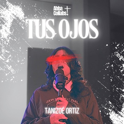 Tus Ojos (feat. Tanizoé Ortiz) - Single